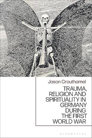Trauma, Religion and Spirituality in Germany during the First World War